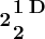 $\displaystyle \mathbf{2\genfrac{}{}{0pt}{}{1}{2}\genfrac{}{}{0pt}{}{D}}{}$