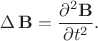 $$\Delta \, \mathbf B = \frac{\partial^2 \mathbf B}{\partial t^2}.$$