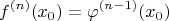 $$f^{(n)}(x_0) = \varphi^{(n-1)}(x_0)$$