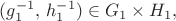 $(g_1^{-1},\,h_1^{-1}) \in G_1\times H_1,$