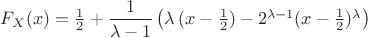 $F_X(x)={1\over2}+\dfrac{1}{\lambda-1}\left(\lambda\,(x-{1\over2})-2^{\lambda-1}(x-{1\over2})^\lambda\right)$