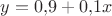 $y=0{,}9+0{,}1x$