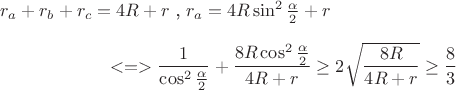 $r_a+r_b+r_c=4R+r  $ , $r_a=4R\sin^2{\frac{\alpha}{2}}}+r $
$$<=> \frac{1}{\cos^2\frac{\alpha}{2}}}+\frac{8R\cos^2\frac{\alpha}{2}}{4R+r} \ge 2\sqrt{\frac{8R}{4R+r}}\ge \frac{8}{3}$$