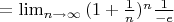 $=\lim _{n\to {\infty}} {(1+{\frac{1}{n}})^{n}{\frac{1}{-e}}}$