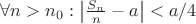 $\forall n > n_0: \left| \frac{S_n}{n} - a \right| < a/4$