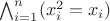 $\bigwedge_{i=1}^n (x_i^2=x_i)$