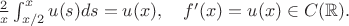 $\frac{2}{x}\int_{x/2}^xu(s)ds=u(x),\quad f'(x)= u(x)\in C(\mathbb{R}).$