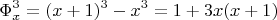 $$ \Phi_x^3 = (x+1)^3 - x^3 = 1+3x(x+1)   $$