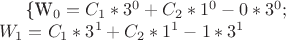 \{W_0 = C_1 * 3^0 + C_2 * 1^0 - 0 * 3^0; \\
W_1 = C_1 * 3^1 + C_2 * 1^1 - 1 * 3^1