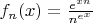 $f_n (x) = \frac {e^{xn}}{n^{e^x}}$