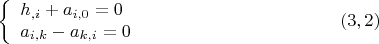 $$\left\{ {\begin{array}{l}
 h_{,i}+a_{i,0}  = 0 \\
  a_{i,k} - a_{k,i}=0 \\
 \end{array} }   \right. \eqno (3,2)$$
