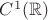$C^1(\mathbb{R})$
