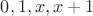 $0,1,x,x+1$