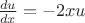 $\frac{du}{dx}=-2xu$