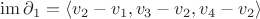 $\operatorname{im}\partial_1 = \langle v_2-v_1,v_3-v_2,v_4-v_2  \rangle$