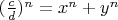 $(\frac{c}{d})^n=x^n+y^n$