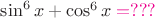$\sin^6 x+\cos^6 x{\color{magenta}{}=???}$