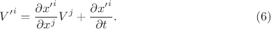 $$
{V'}^i =
\frac{\partial {x'}^i }{\partial x^{j}}  V^j
+ \frac{\partial {x'}^i }{\partial t}. \eqno(6)
$$