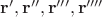 $\mathbf r', \mathbf r'', \mathbf r''', \mathbf r''''$