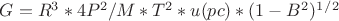 $G=R^3*4P^2/M*T^2*u(pc)*(1-B^2)^1^/^2$ $G=R^3*4P^2/M*T^2*u(pc)*(1-B^2)^1^/^2$