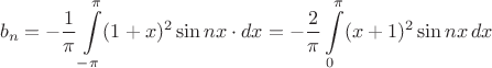 $$b_n=-\dfrac{1}{\pi}\int\limits_{-\pi}^{\pi}(1+x)^2\sin nx\cdot dx =  - \frac{2}{\pi}\int\limits_0^\pi (x + 1)^2\sin nx\,dx$$