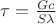 $\tau=\frac{Gc}{S\lambda}$