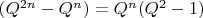 $(Q^{2n}-Q^n)=Q^n(Q^2-1)$