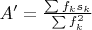 $A' = \frac {\sum f_ks_k}{\sum f_k^2}$