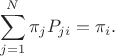 $$
\sum_{j=1}^N{\pi_{j}P_{ji}}=\pi_i.
$$