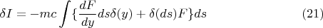 $$ \delta I = - m c \int \lbrace \frac {dF} {dy} ds \delta (y) + \delta (ds) F \rbrace ds      \eqno (21) $$