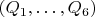 $(Q_1,\dots,Q_6)$