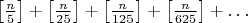 $\left[\frac{n}{5}\right]+\left[\frac{n}{25}\right]+\left[\frac{n}{125}\right]+\left[\frac{n}{625}\right]+\dots$