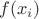 $ f(x_i)$