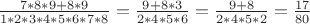 $\frac {7*8*9+8*9} {1*2*3*4*5*6*7*8}=\frac {9+8*3} {2*4*5*6}=\frac {9+8} {2*4*5*2}=\frac {17} {80}$