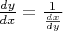 $\frac{dy}{dx} = \frac{1}{\frac{dx}{dy}}$