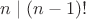 $n\mid (n-1)!$