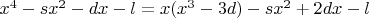 $x^4-sx^2-dx-l=x(x^3-3d) -sx^2+2dx-l$