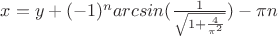 $x = y + (-1)^n arcsin(\frac{1}{\sqrt{1 + \frac{4}{\pi^2}}}) - \pi n$