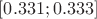 $[0.331; 0.333]$