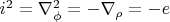 $i^2=\nabla^2_{\phi}=-\pho\nabla_{\rho}=-e$