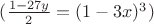 $(\frac{1-27y}{2} = (1-3x)^3)$
