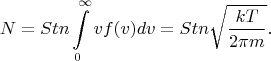 $$
N=Stn\int\limits^\infty_0v f(v)dv=Stn\sqrt{\dfrac{kT}{2\pi m}}.
$$