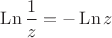 $\operatorname{Ln}\dfrac{1}{z\vphantom{b}}=-\operatorname{Ln}z$