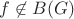 $f\not\in B (G)$