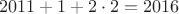 $$2011+1+2\cdot 2=2016$$