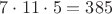 $7\cdot 11\cdot5 = 385$