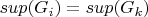 $sup(G_i)=sup(G_k)$