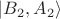 $\left| B_2, A_2 \right \rangle$