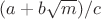 $(a+b\sqrt{m})/c