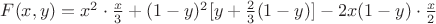 $F(x,y)=x^2\cdot \frac x 3+(1-y)^2[y+\frac 2 3(1-y)]-2x(1-y)\cdot \frac x 2$
